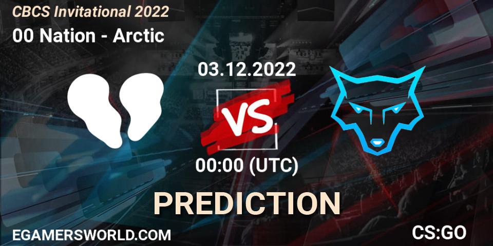 00 Nation - Arctic: ennuste. 03.12.22, CS2 (CS:GO), CBCS Invitational 2022