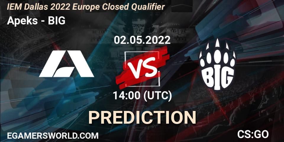 Apeks - BIG: ennuste. 02.05.2022 at 14:00, Counter-Strike (CS2), IEM Dallas 2022 Europe Closed Qualifier