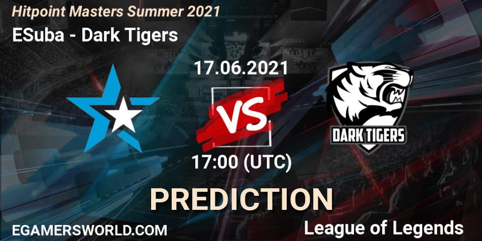 ESuba - Dark Tigers: ennuste. 17.06.2021 at 17:30, LoL, Hitpoint Masters Summer 2021