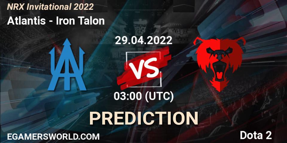 Atlantis - Iron Talon: ennuste. 29.04.2022 at 03:05, Dota 2, NRX Invitational 2022