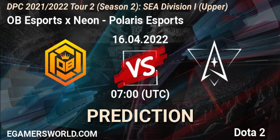 OB Esports x Neon - Polaris Esports: ennuste. 16.04.2022 at 07:00, Dota 2, DPC 2021/2022 Tour 2 (Season 2): SEA Division I (Upper)
