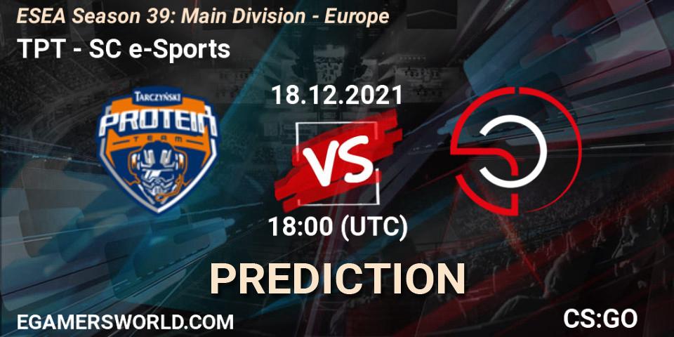 TPT - SC e-Sports: ennuste. 18.12.2021 at 18:00, Counter-Strike (CS2), ESEA Season 39: Main Division - Europe