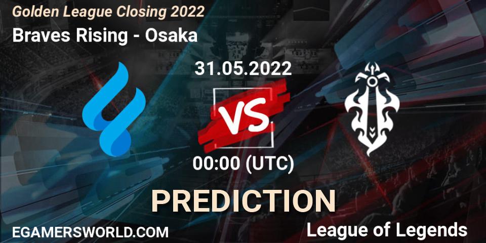 Braves Rising - Osaka: ennuste. 31.05.2022 at 00:00, LoL, Golden League Closing 2022