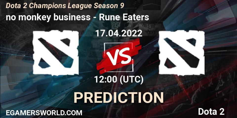 no monkey business - Rune Eaters: ennuste. 17.04.2022 at 12:00, Dota 2, Dota 2 Champions League Season 9