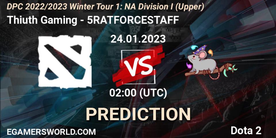 Thiuth Gaming - 5RATFORCESTAFF: ennuste. 24.01.23, Dota 2, DPC 2022/2023 Winter Tour 1: NA Division I (Upper)