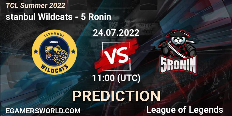 İstanbul Wildcats - 5 Ronin: ennuste. 24.07.2022 at 11:00, LoL, TCL Summer 2022