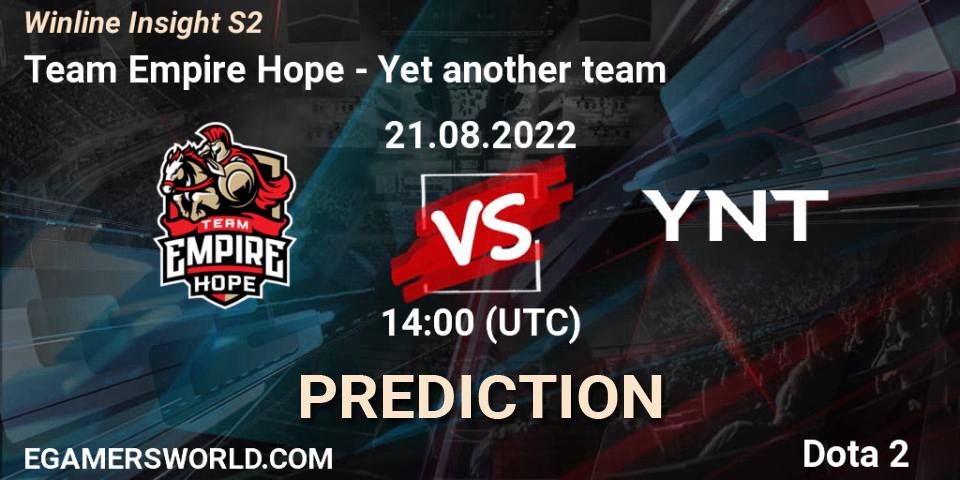 Team Empire Hope - Yet another team: ennuste. 21.08.2022 at 11:04, Dota 2, Winline Insight S2