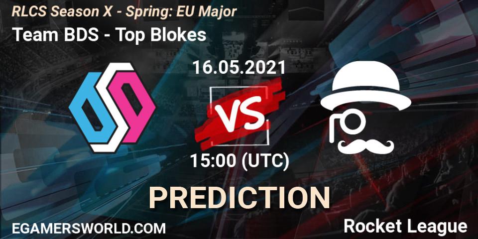 Team BDS - Top Blokes: ennuste. 16.05.2021 at 15:00, Rocket League, RLCS Season X - Spring: EU Major