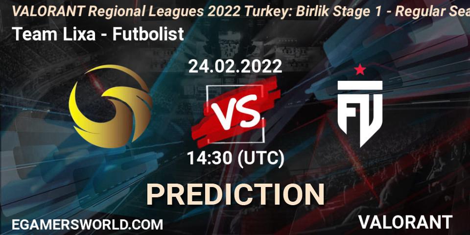 Team Lixa - Futbolist: ennuste. 24.02.2022 at 14:40, VALORANT, VALORANT Regional Leagues 2022 Turkey: Birlik Stage 1 - Regular Season