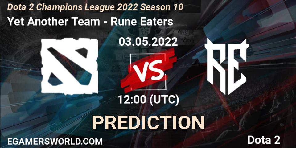 Yet Another Team - Rune Eaters: ennuste. 03.05.2022 at 12:01, Dota 2, Dota 2 Champions League 2022 Season 10 