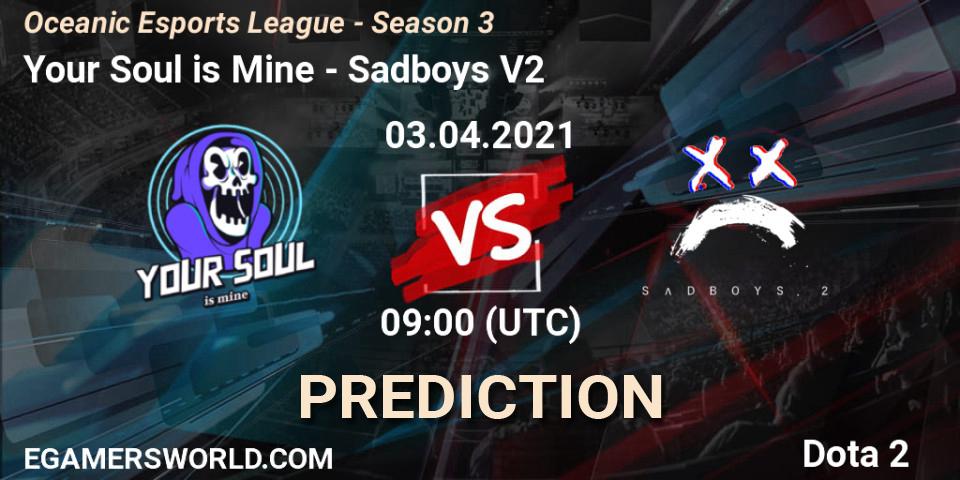 Your Soul is Mine - Sadboys V2: ennuste. 03.04.2021 at 09:42, Dota 2, Oceanic Esports League - Season 3