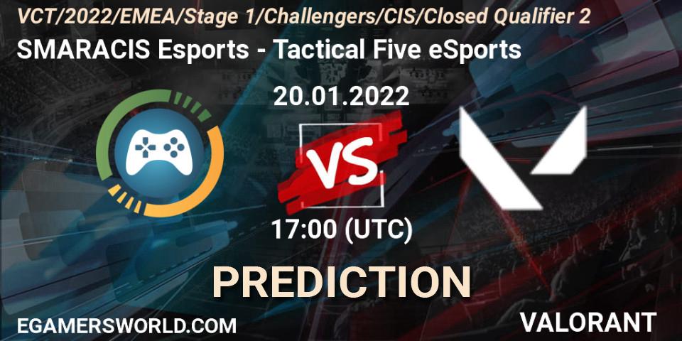 SMARACIS Esports - Tactical Five eSports: ennuste. 20.01.2022 at 17:45, VALORANT, VCT 2022: CIS Stage 1 Challengers - Closed Qualifier 2