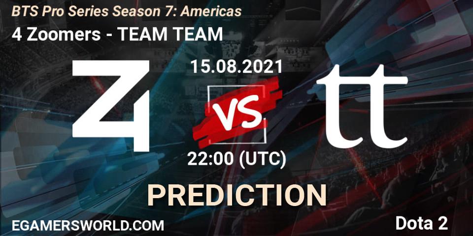 4 Zoomers - TEAM TEAM: ennuste. 13.08.2021 at 01:00, Dota 2, BTS Pro Series Season 7: Americas