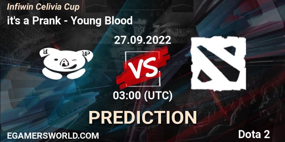 it's a Prank - Young Blood: ennuste. 22.09.2022 at 05:28, Dota 2, Infiwin Celivia Cup 