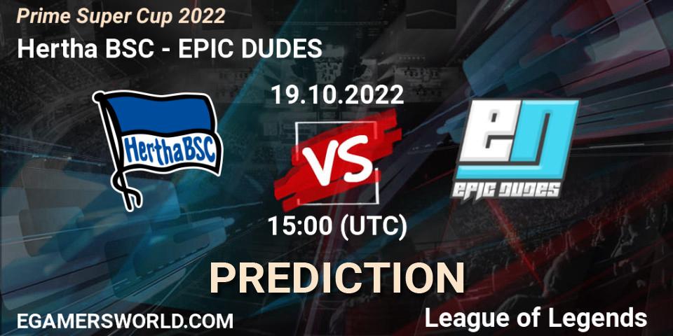 Hertha BSC - EPIC DUDES: ennuste. 19.10.2022 at 15:00, LoL, Prime Super Cup 2022
