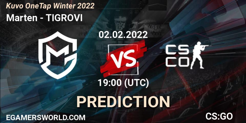 Marten - TIGROVI: ennuste. 02.02.2022 at 19:00, Counter-Strike (CS2), Kuvo OneTap Winter 2022