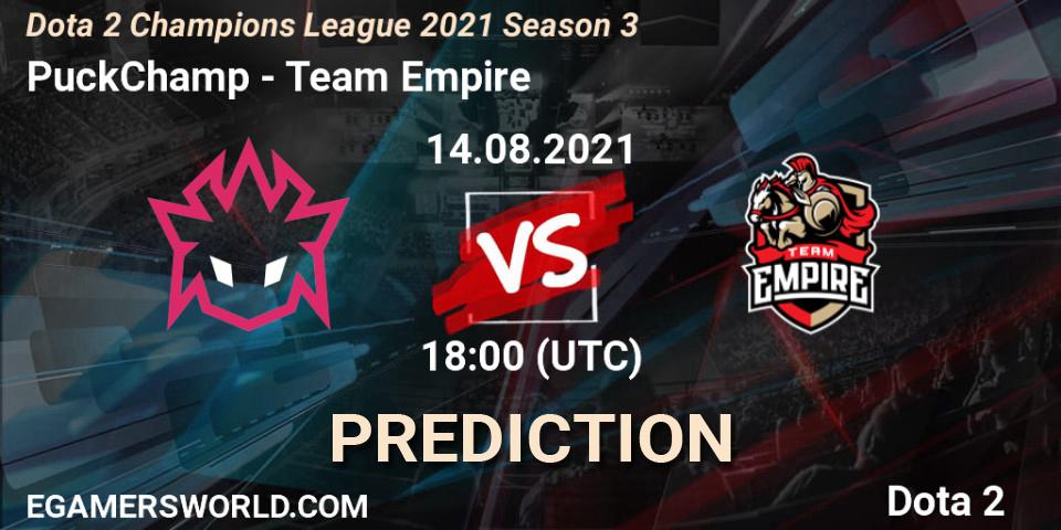 PuckChamp - Team Empire: ennuste. 14.08.2021 at 18:00, Dota 2, Dota 2 Champions League 2021 Season 3