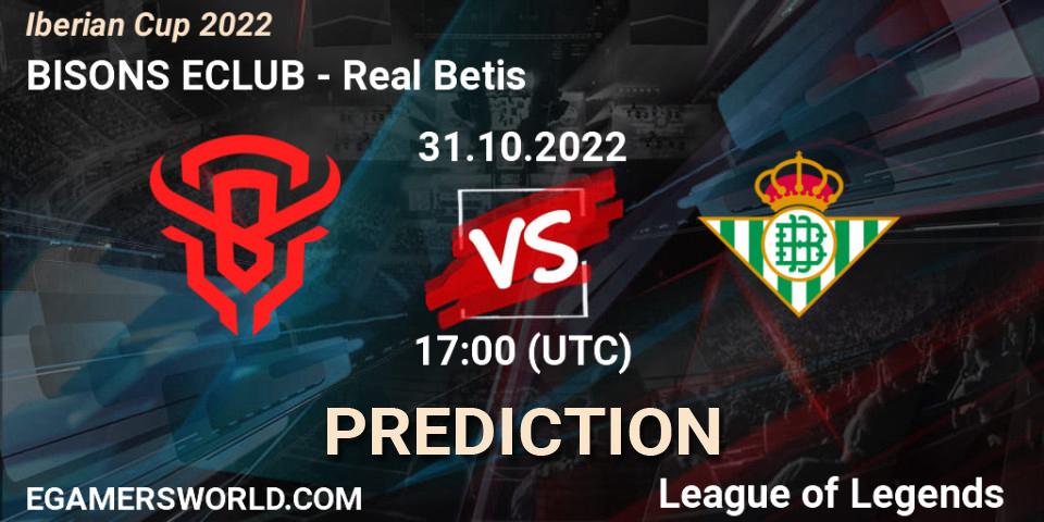 BISONS ECLUB - Real Betis: ennuste. 31.10.2022 at 17:00, LoL, Iberian Cup 2022