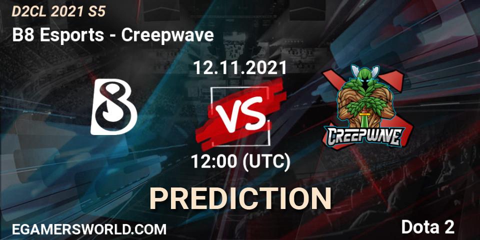 B8 Esports - Creepwave: ennuste. 12.11.2021 at 18:00, Dota 2, Dota 2 Champions League 2021 Season 5