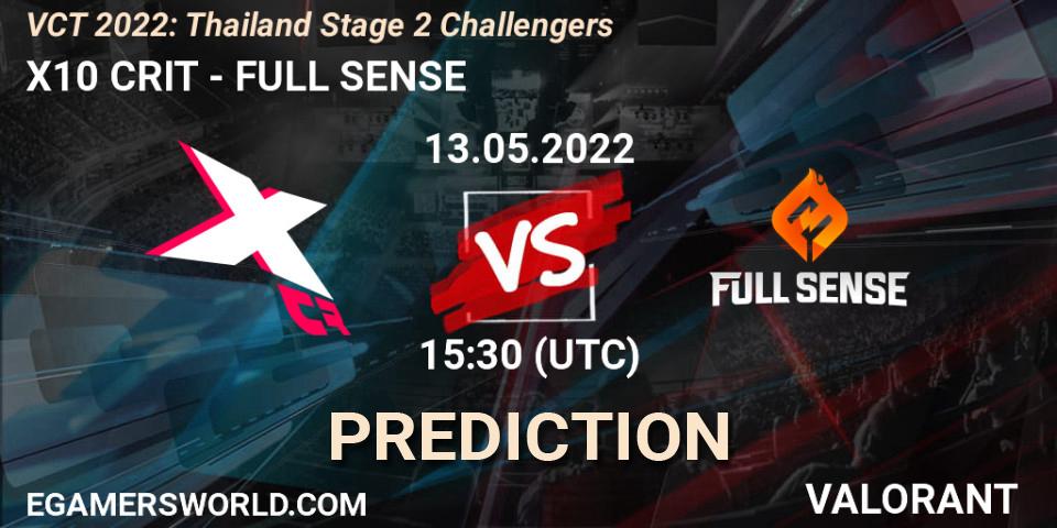 X10 CRIT - FULL SENSE: ennuste. 13.05.2022 at 15:30, VALORANT, VCT 2022: Thailand Stage 2 Challengers