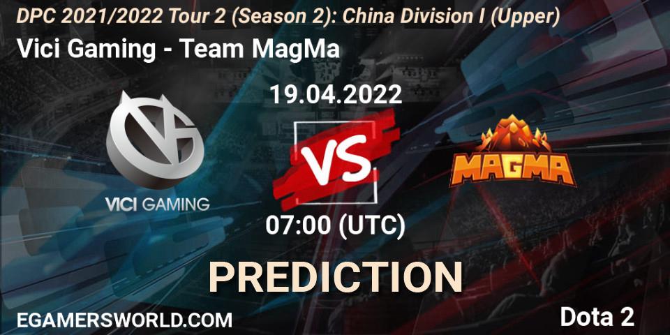 Vici Gaming - Team MagMa: ennuste. 19.04.2022 at 07:05, Dota 2, DPC 2021/2022 Tour 2 (Season 2): China Division I (Upper)