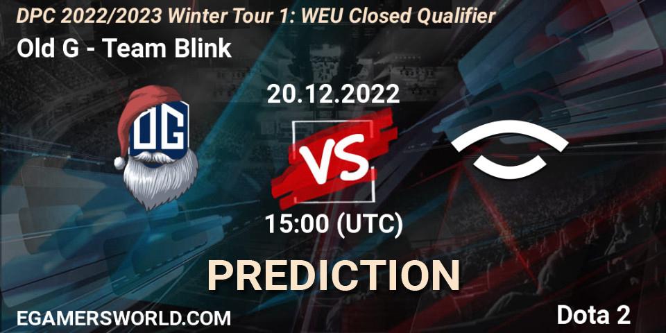 Old G - Team Blink: ennuste. 20.12.22, Dota 2, DPC 2022/2023 Winter Tour 1: WEU Closed Qualifier