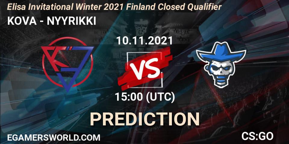 KOVA - NYYRIKKI: ennuste. 10.11.2021 at 15:00, Counter-Strike (CS2), Elisa Invitational Winter 2021 Finland Closed Qualifier