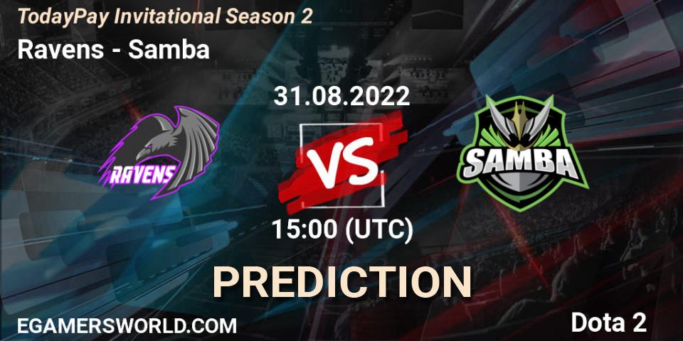 Ravens - Samba: ennuste. 31.08.2022 at 15:29, Dota 2, TodayPay Invitational Season 2