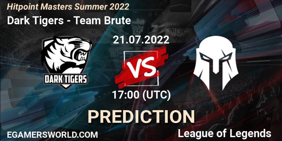Dark Tigers - Team Brute: ennuste. 21.07.2022 at 17:30, LoL, Hitpoint Masters Summer 2022