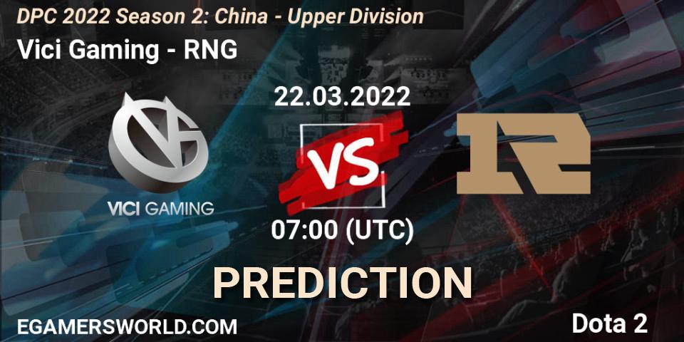 Vici Gaming - RNG: ennuste. 22.03.22, Dota 2, DPC 2021/2022 Tour 2 (Season 2): China Division I (Upper)