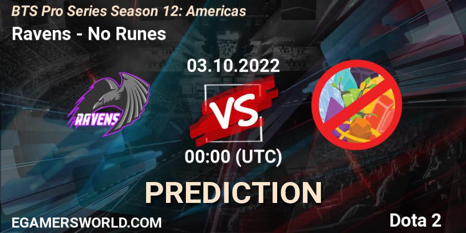 Ravens - No Runes: ennuste. 03.10.22, Dota 2, BTS Pro Series Season 12: Americas