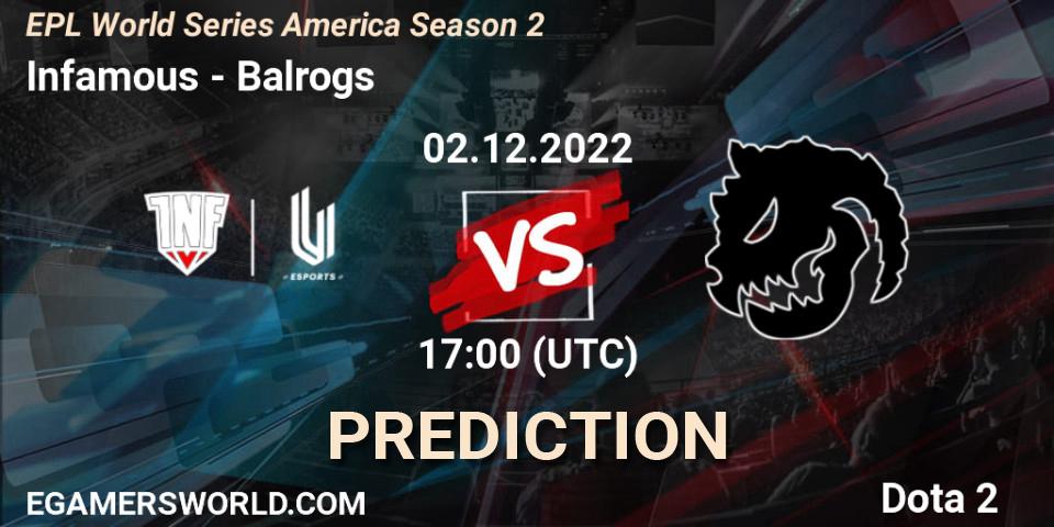 Infamous - Balrogs: ennuste. 02.12.22, Dota 2, EPL World Series America Season 2