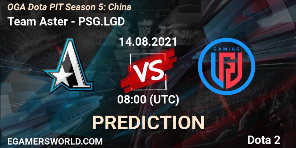 Team Aster - PSG.LGD: ennuste. 14.08.2021 at 08:01, Dota 2, OGA Dota PIT Season 5: China