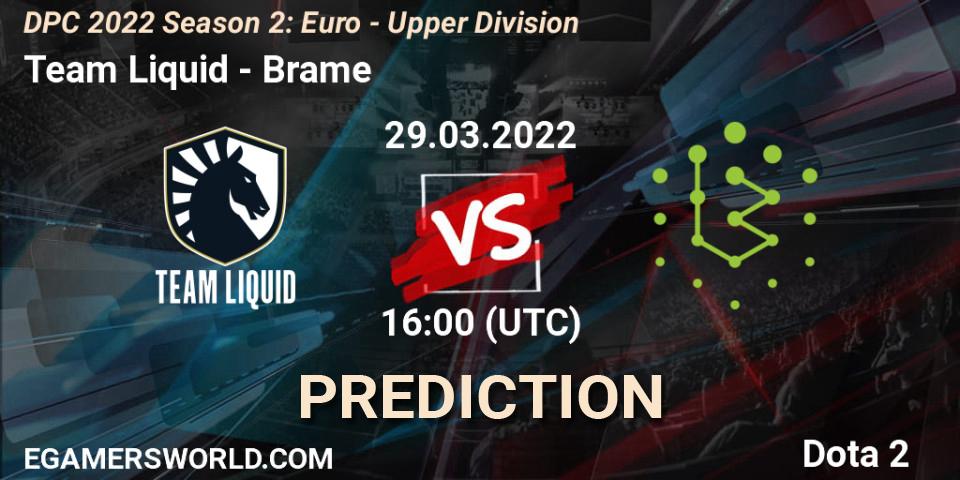 Team Liquid - Brame: ennuste. 29.03.2022 at 15:55, Dota 2, DPC 2021/2022 Tour 2 (Season 2): WEU (Euro) Divison I (Upper) - DreamLeague Season 17