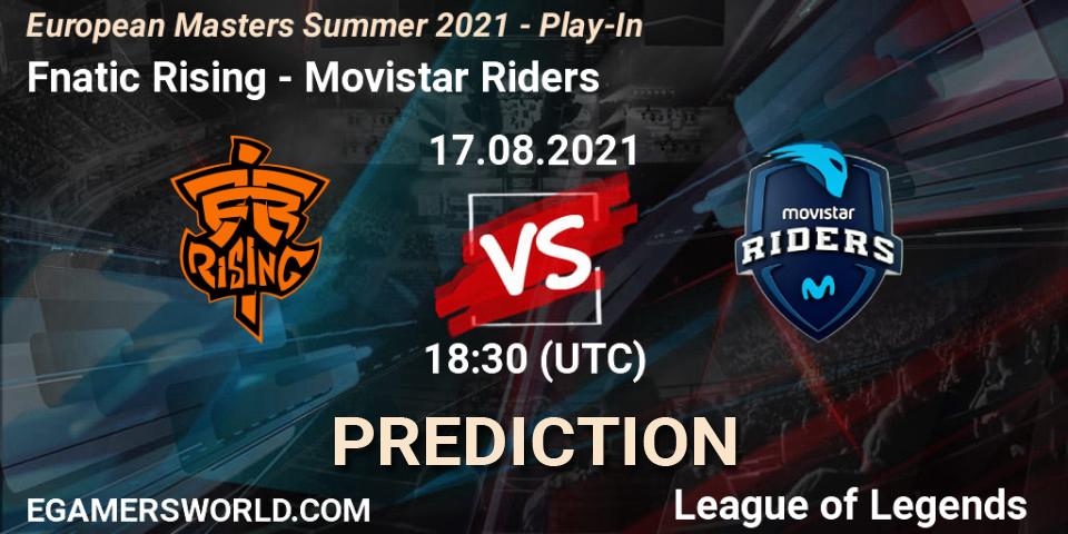 Fnatic Rising - Movistar Riders: ennuste. 17.08.2021 at 20:30, LoL, European Masters Summer 2021 - Play-In