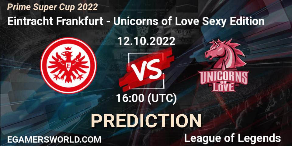 Eintracht Frankfurt - Unicorns of Love Sexy Edition: ennuste. 12.10.2022 at 16:00, LoL, Prime Super Cup 2022
