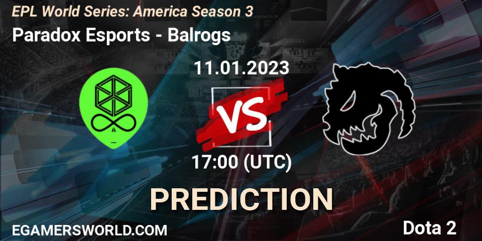 Paradox Esports - Balrogs: ennuste. 11.01.2023 at 17:09, Dota 2, EPL World Series: America Season 3