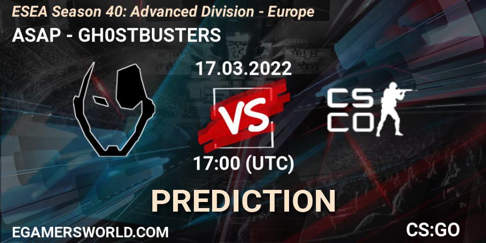 ASAP - GH0STBUSTERS: ennuste. 17.03.2022 at 17:00, Counter-Strike (CS2), ESEA Season 40: Advanced Division - Europe