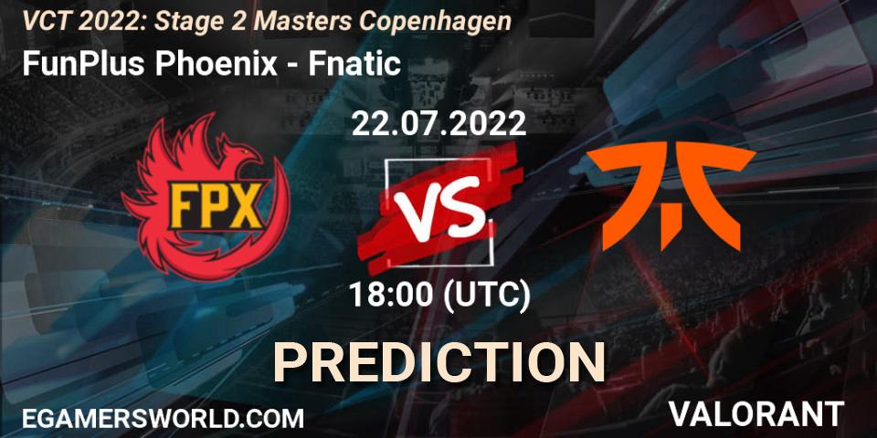 FunPlus Phoenix - Fnatic: ennuste. 22.07.2022 at 18:20, VALORANT, VCT 2022: Stage 2 Masters Copenhagen