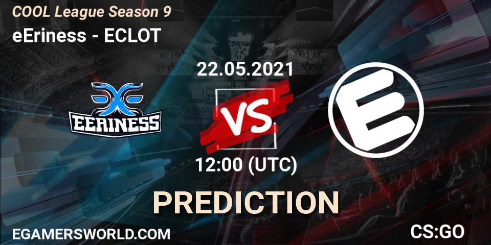 eEriness - ECLOT: ennuste. 22.05.2021 at 12:00, Counter-Strike (CS2), COOL League Season 9