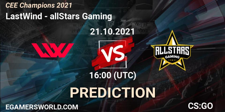 LastWind - allStars Gaming: ennuste. 21.10.2021 at 16:00, Counter-Strike (CS2), CEE Champions 2021