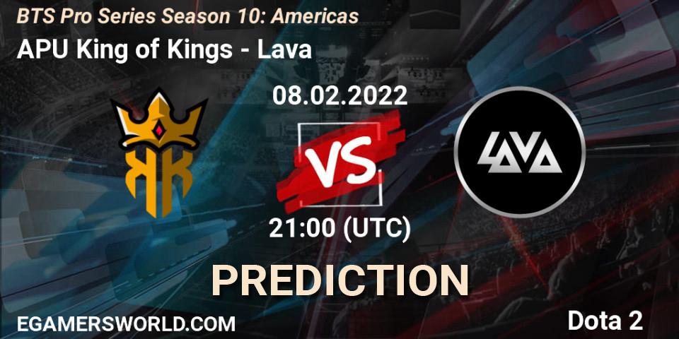 APU King of Kings - Lava: ennuste. 08.02.2022 at 21:00, Dota 2, BTS Pro Series Season 10: Americas