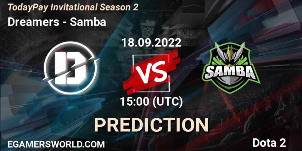 Dreamers - Samba: ennuste. 18.09.2022 at 15:15, Dota 2, TodayPay Invitational Season 2