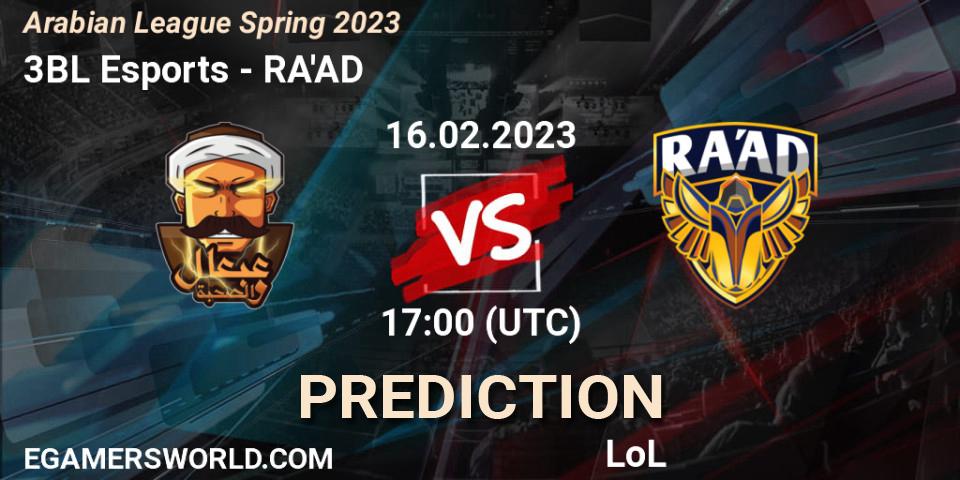 3BL Esports - RA'AD: ennuste. 16.02.23, LoL, Arabian League Spring 2023