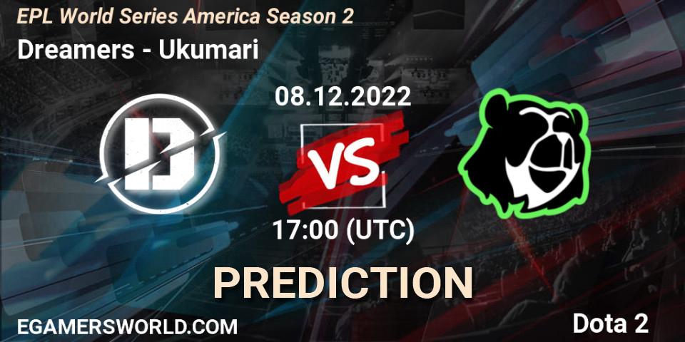 Dreamers - Ukumari: ennuste. 08.12.22, Dota 2, EPL World Series America Season 2