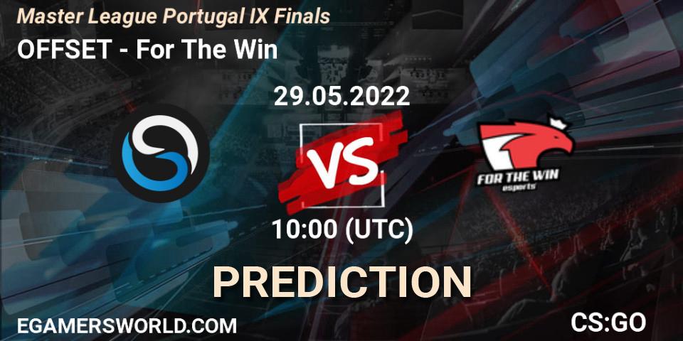 OFFSET - For The Win: ennuste. 29.05.2022 at 10:15, Counter-Strike (CS2), Master League Portugal Season 9