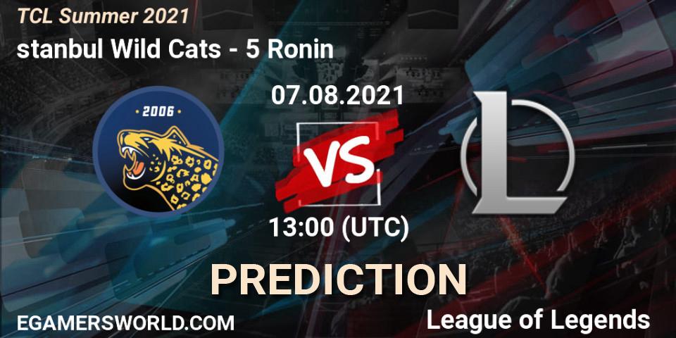 İstanbul Wild Cats - 5 Ronin: ennuste. 07.08.2021 at 13:00, LoL, TCL Summer 2021