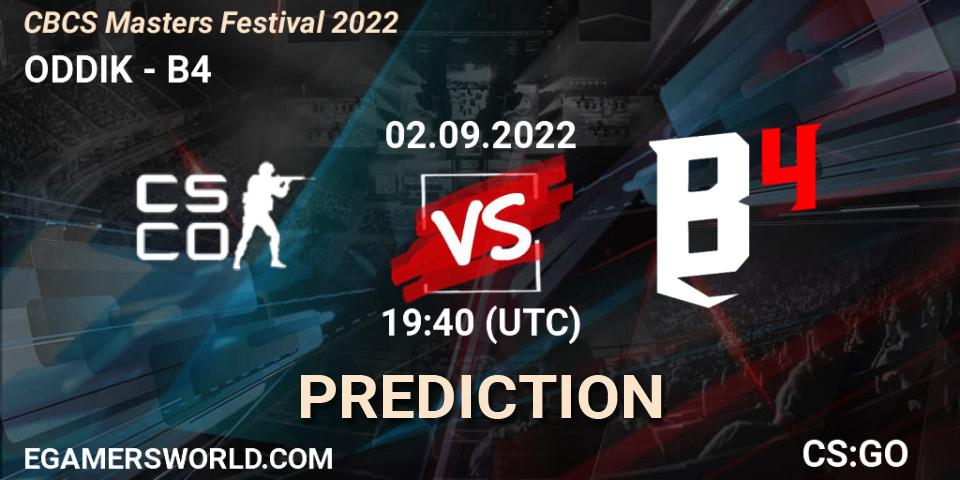 ODDIK - B4: ennuste. 02.09.2022 at 20:10, Counter-Strike (CS2), CBCS Masters 2022