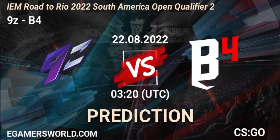 9z - B4: ennuste. 22.08.2022 at 03:20, Counter-Strike (CS2), IEM Road to Rio 2022 South America Open Qualifier 2