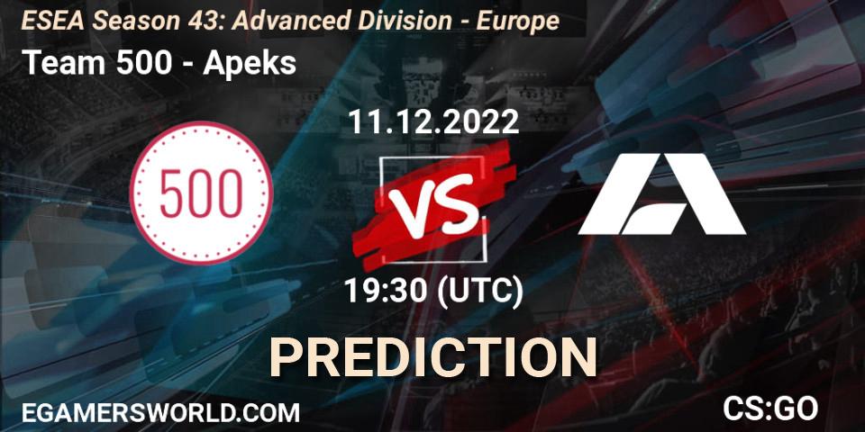 Team 500 - Apeks: ennuste. 11.12.2022 at 14:00, Counter-Strike (CS2), ESEA Season 43: Advanced Division - Europe